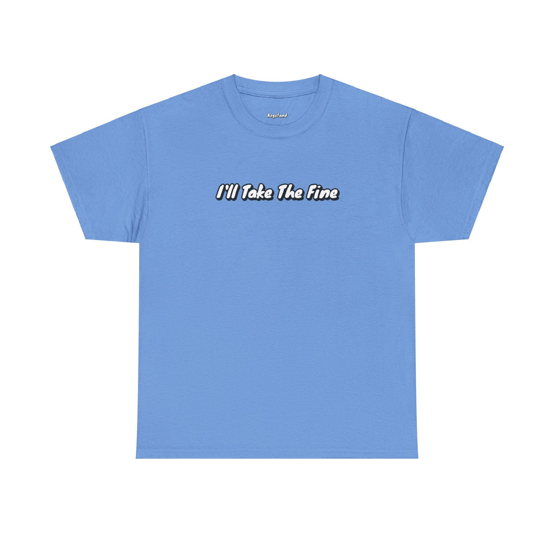 Kegstand I'll Take The Fine Tee
