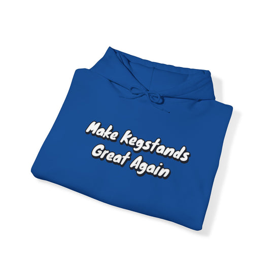 Make Kegstands Great Again Hoodie