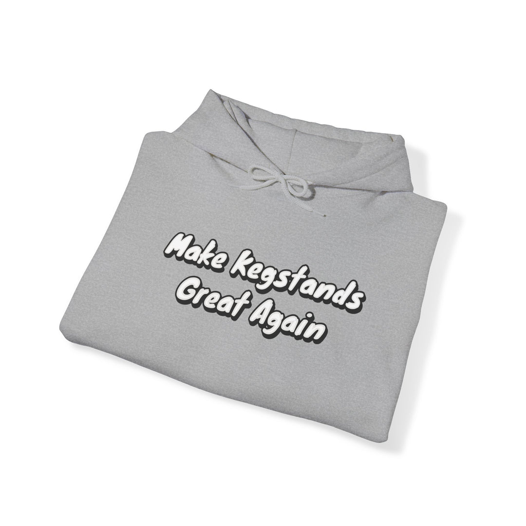 Make Kegstands Great Again Hoodie